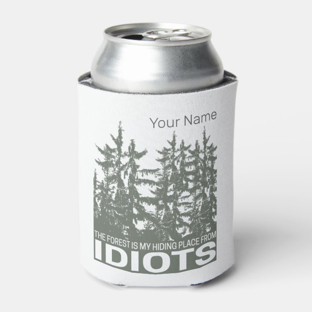 Der Wald ist mein Versteck vor Idioten-Sprichwort Dosenkühler (Kanne Vorderseite)