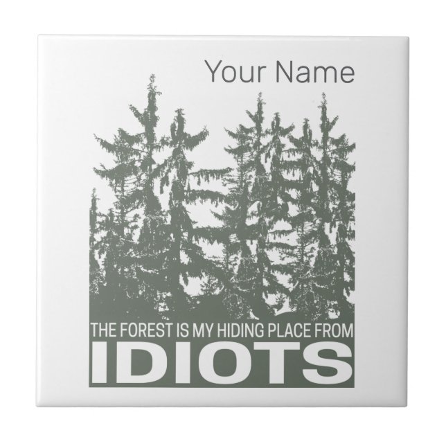 Der Wald ist mein Versteck vor Idioten-Sprichwort Fliese (Vorderseite)