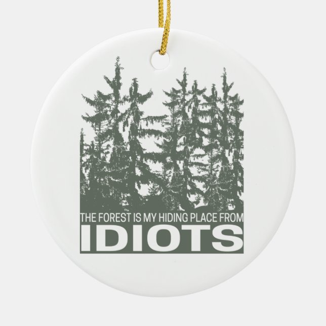 Der Wald ist mein Versteck vor Idioten-Sprichwort Keramik Ornament (Vorne)