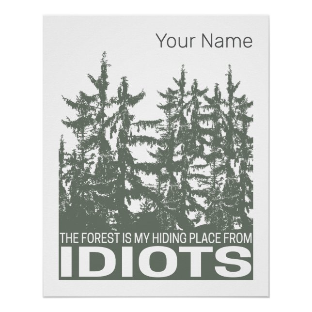 Der Wald ist mein Versteck vor Idioten-Sprichwort Poster (Vorderseite)