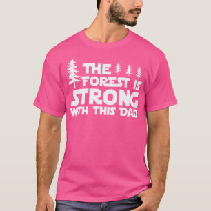 Der Wald von Mens ist stark mit Vater-Wandern Camp T-Shirt