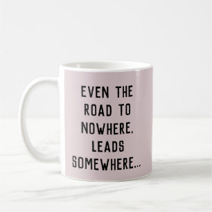 Der Weg nach Nirgendwo führt Kaffeetasse