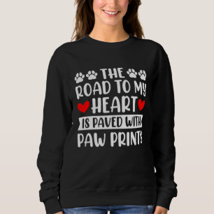 Der Weg zu meinem Herzen ist mit Pfotenabdrücken g Sweatshirt