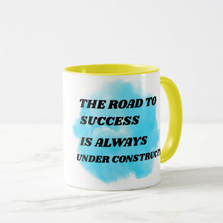 DER WEG ZUM ERFOLG IST IMMER IM BAU. TASSE