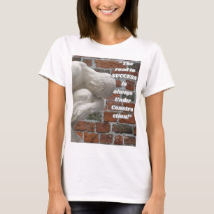 "Der Weg zum Erfolg ist immer in Bau!" T-Shirt