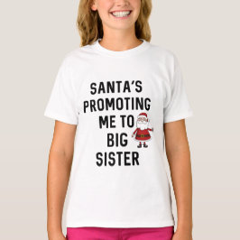 Der Weihnachtsmann bringt mich zu großen Schwester T-Shirt