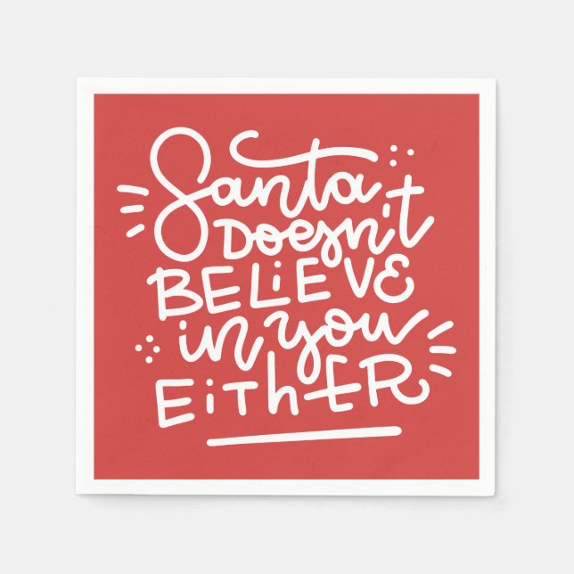 Der Weihnachtsmann glaubt auch nicht an dich Serviette (Vorderseite)