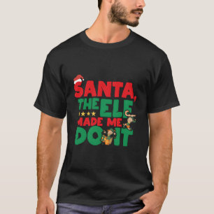 Der Weihnachtsmann hat mich dazu gebracht, die Wei T-Shirt