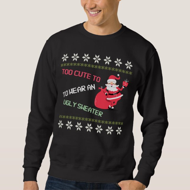 Der Weihnachtsmann ist zu Niedlich, um einen hässl Sweatshirt (Vorderseite)