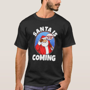 Der Weihnachtsmann kommt, das ist es, was sie sagt T-Shirt