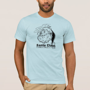 Der Weihnachtsmann kommt einmal im Jahr T-Shirt