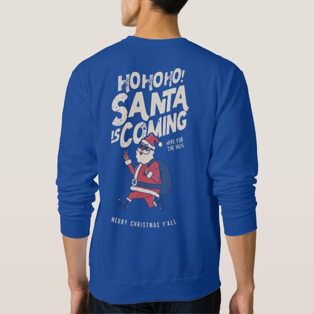Der Weihnachtsmann kommt zu Weihnachten des Ho Sweatshirt (Rückseite)