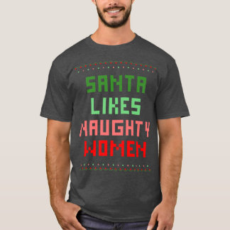 Der Weihnachtsmann mag freche Frauen T-Shirt