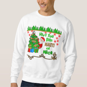 Der Weihnachtsmann sagt: "Seid ihr Nauti oder sch Sweatshirt