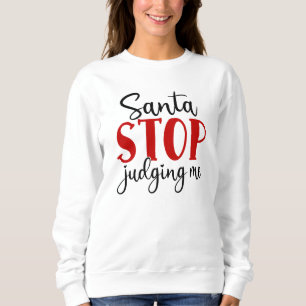 Der Weihnachtsmann soll mich beurteilen Sweatshirt