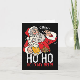 Der Weihnachtsmann trinkt Bier ho hoo hält meinen Karte