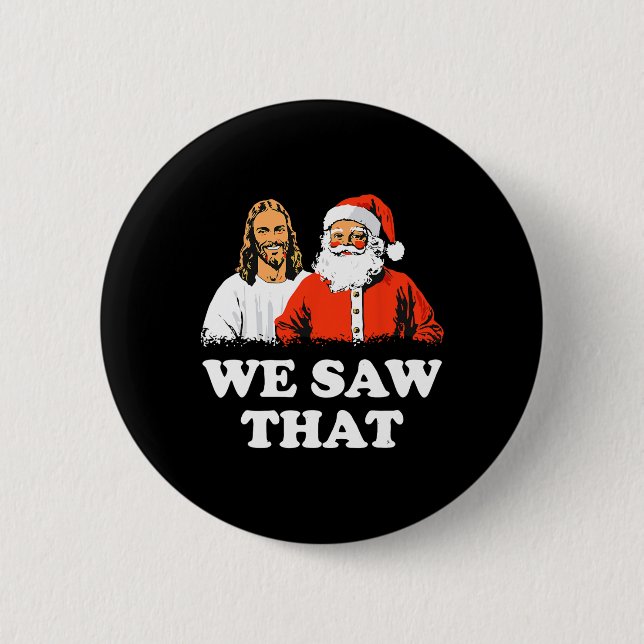 Der Weihnachtsmann und Jesus wir sahen diesen froh Button (Vorderseite)