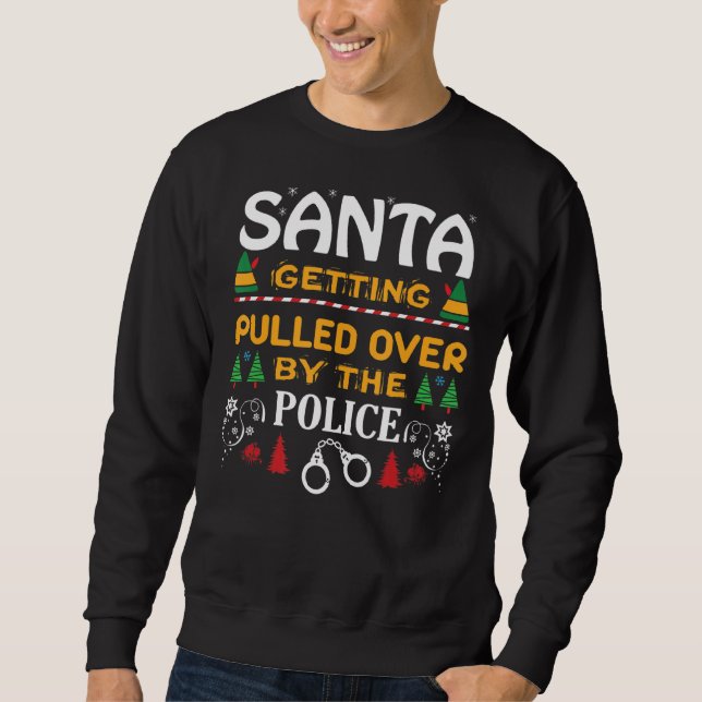 Der Weihnachtsmann wird von der Polizei an Weihnac Sweatshirt (Vorderseite)