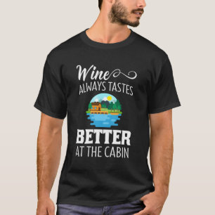 Der Wein schmeckt immer besser in der Hütte Summer T-Shirt