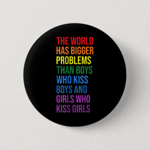 Der Welt hat größere Probleme Lgbtqia+ Stolz Monat Button