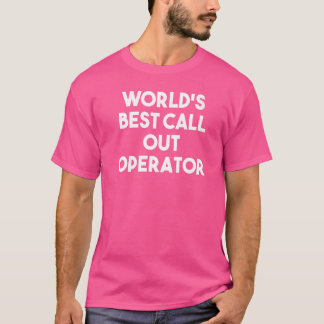 Der weltbeste Call-Out-Operator T-Shirt