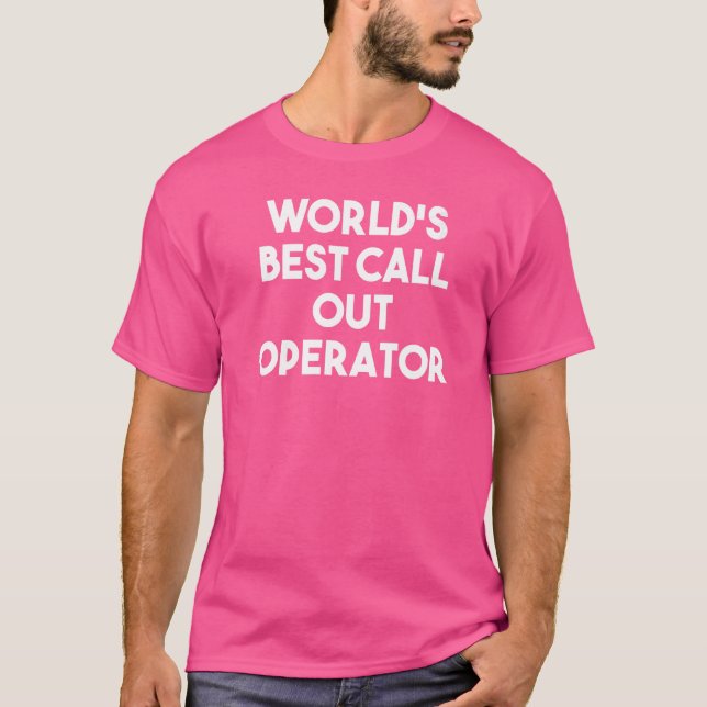 Der weltbeste Call-Out-Operator T-Shirt (Vorderseite)