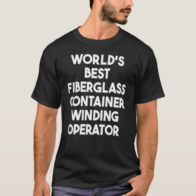 Der weltbeste Faserglas-Containerwickler T-Shirt (Vorderseite)