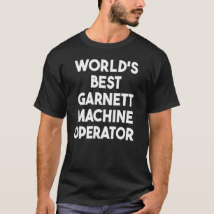 Der weltbeste Garnett-Maschinenführer T-Shirt