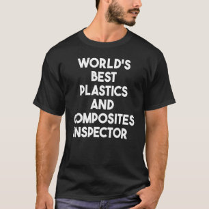 Der weltbeste Inspektor für Kunststoffe und Verbun T-Shirt