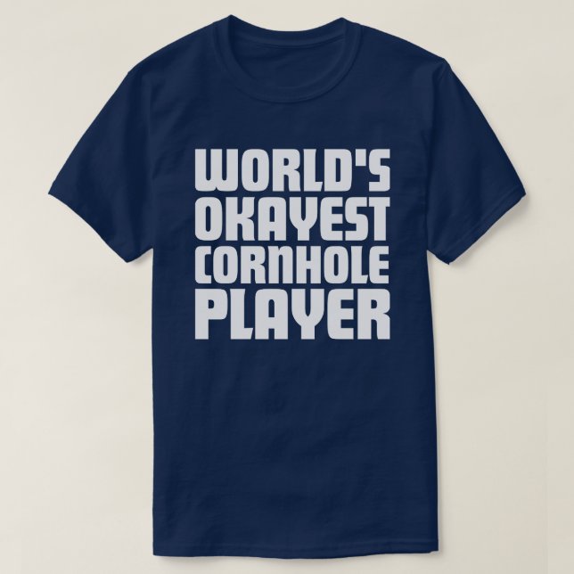 Der weltgrößte Cornhole-Spieler T-Shirt (Design vorne)