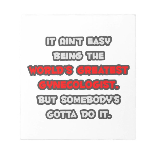 Der weltgrößte Gynäkologe Joke Notizblock (Vorderseite)