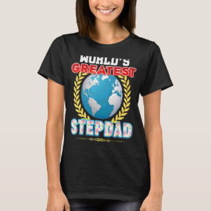 Der weltgrößte Stepdad-Tag auf Erden - der stolze T-Shirt