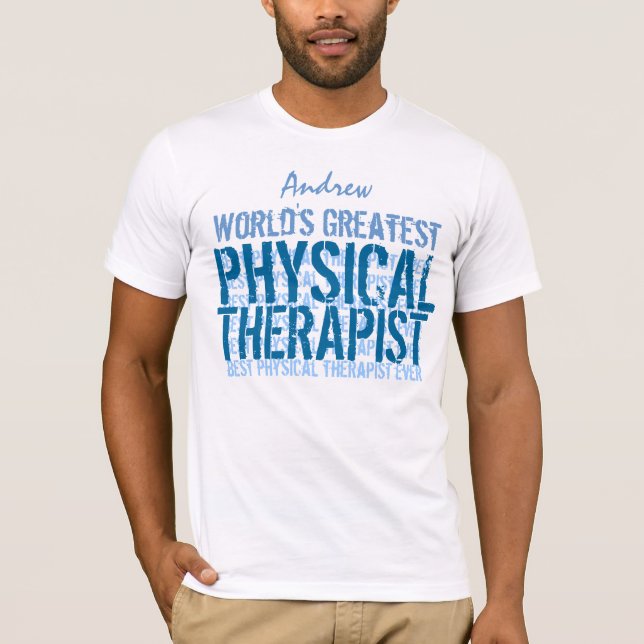 Der weltweit größte Physical Therapist TS013 T-Shirt (Vorderseite)