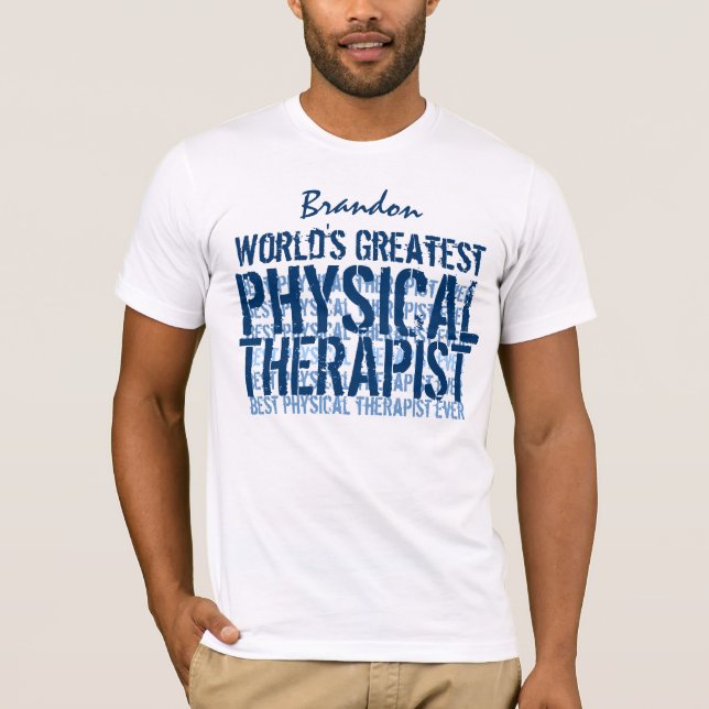 Der weltweit größte Physical Therapist TS017 T-Shirt (Vorderseite)
