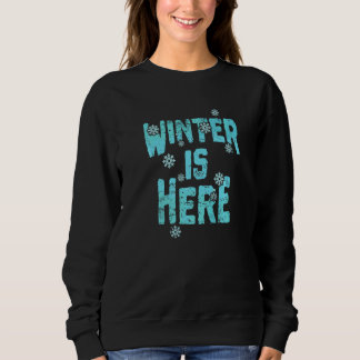 Der Winter ist da und es schneit Sweatshirt