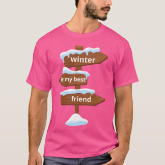 Der Winter ist mein bester Freund Unise und Kinder T-Shirt
