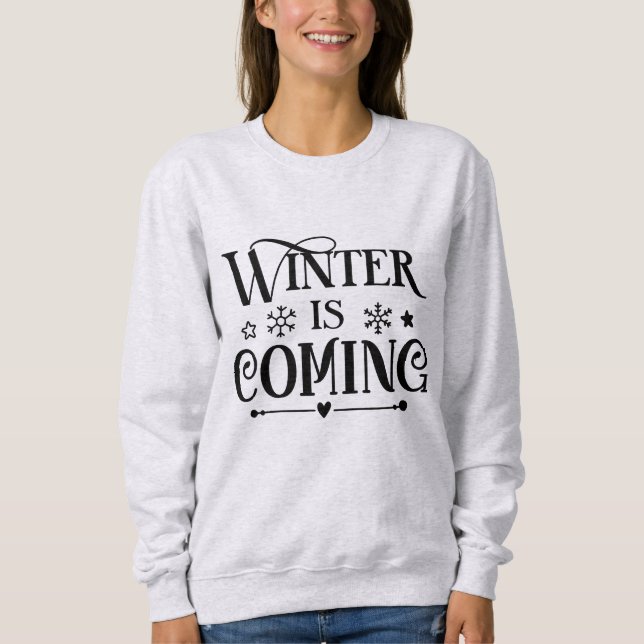 Der Winter kommt Sweatshirt (Vorderseite)