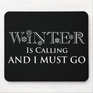 Der Winter ruft und ich muss gehen Mousepad