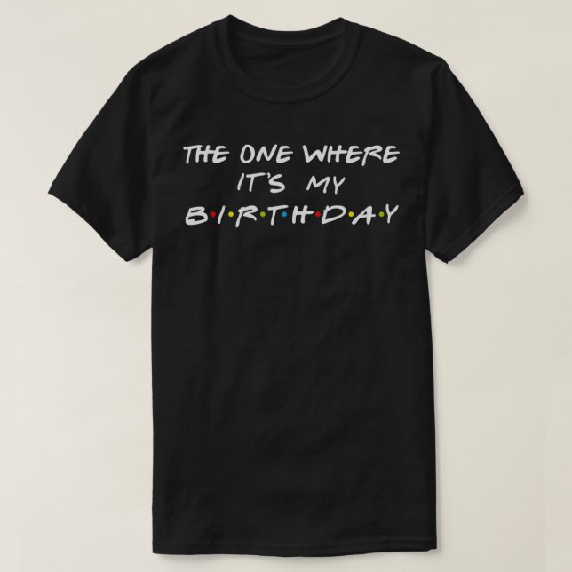 Der, wo mein Geburtstag lustig Grafik T-Shirt (Design vorne)
