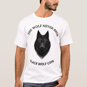 Der Wolf bettelt nie Schwarzer Wolf Grafik T-Shirt