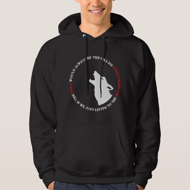 Der Wolf wäre immer der Bösewicht Hoodie (Vorderseite)