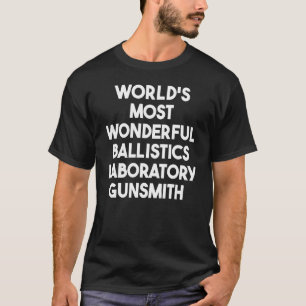 Der wunderbarste Ballistiklabor der Welt T-Shirt