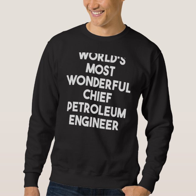 Der wunderbarste Chef des Ölingenieurs der Welt Sweatshirt (Vorderseite)