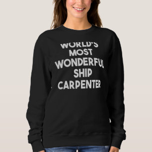 Der wunderbarste Schifffahrtsunternehmen der Welt Sweatshirt