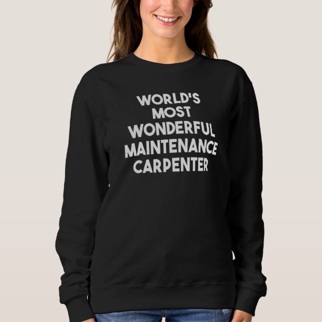 Der wunderbarste Wartungsträger der Welt Sweatshirt (Vorderseite)