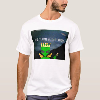 Der Zahn ist dort draussen T-Shirt