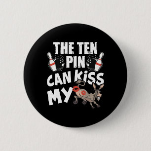 Der Zehn Pin kann mich mal küssen - Lustiger Esel  Button