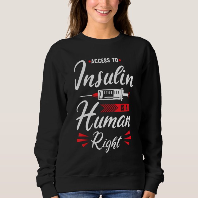 Der Zugang zu Insulin ist ein Mensch, der Recht au Sweatshirt (Vorderseite)