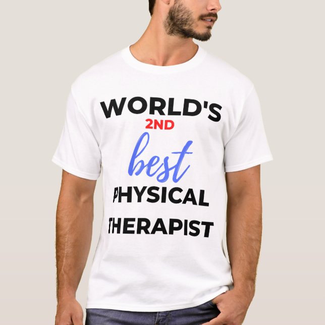 Der zweitbeste Physiotherapeut der Welt 2 T-Shirt (Vorderseite)