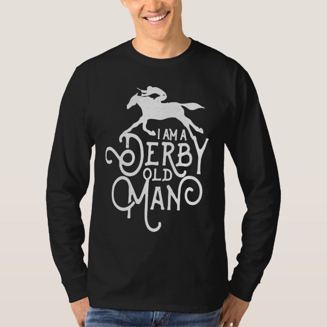 Derby Day, Derby Old Man, Kentucky horse racing T-Shirt (Vorderseite)